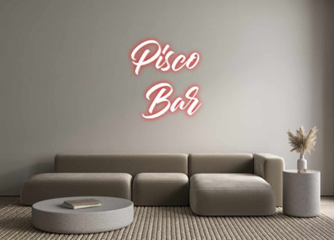 Custom Neon: Pisco
Bar