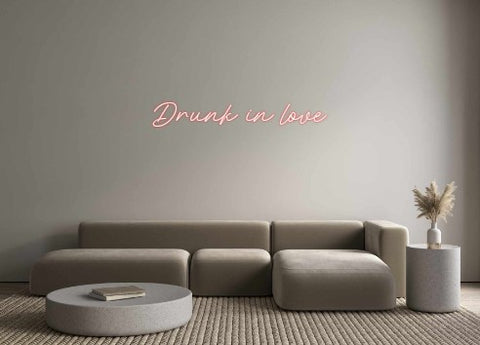 Custom Neon: Drunk in love