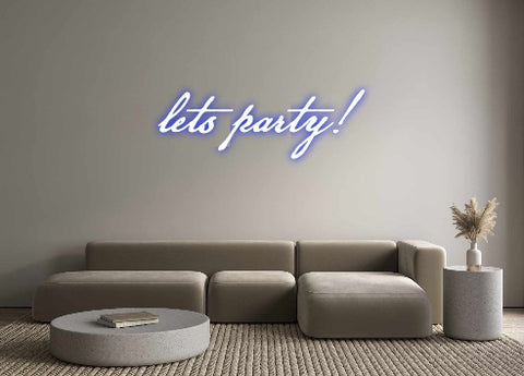 Custom Neon: lets party!