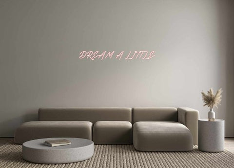 Custom Neon: DREAM A LITTLE