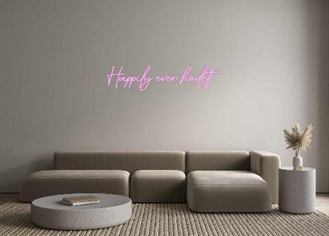 Custom Neon: Happily ever ...
