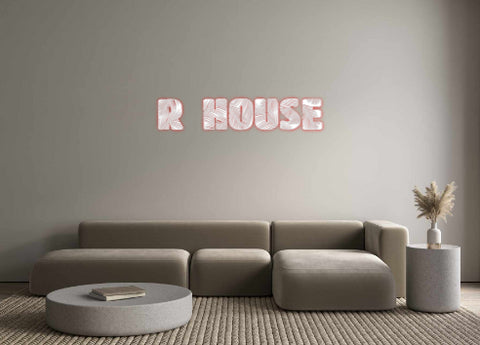 Custom Neon: R  HOUSE