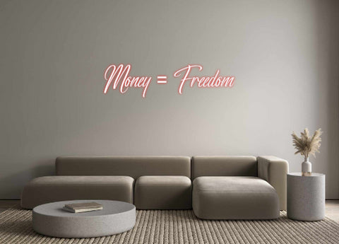 Custom Neon: Money = Freed...