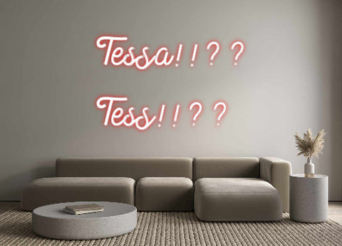Custom Neon: Tessa!!??
Te...