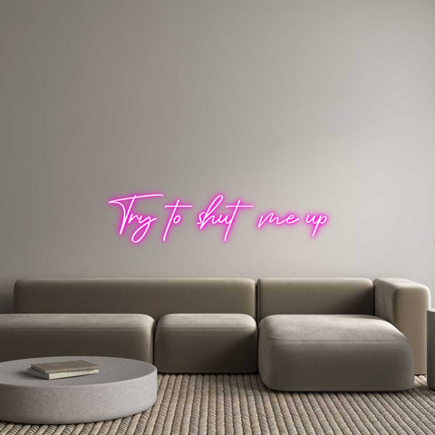 Custom Neon: Try to shut m...
