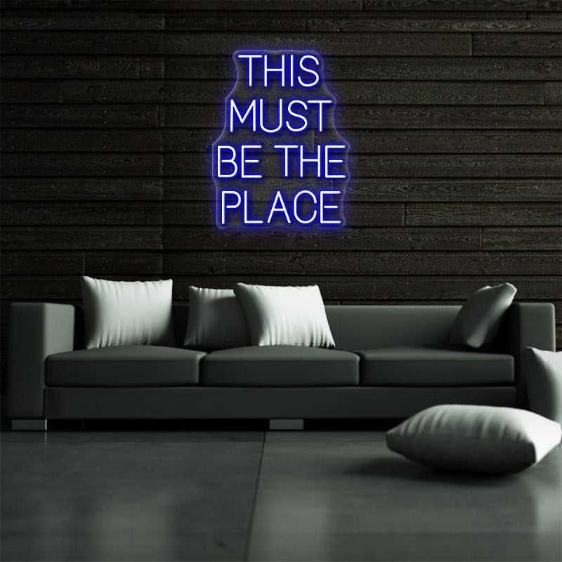 This Must Be The Place LED Neon Sign