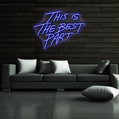 The Best Part LED Neon Sign