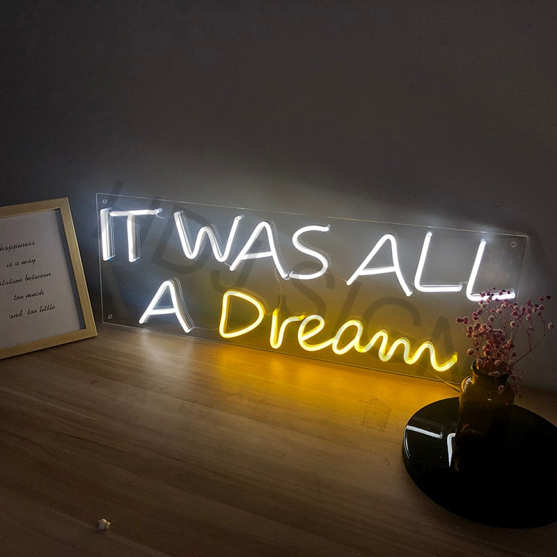 It was all a dream! LED Neon Sign - Neon Sign Design Australia